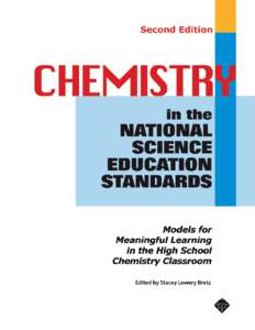 A special thanks to the authors of the first edition of the Chemistry in the National Science Education Standards: Stanley Pine, Henry Heikkinen, Sylvia Ware, Michael Tinnesand, Diane Bunce, Jerry Bell, Patricia Smith, 