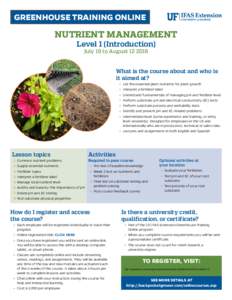 GREENHOUSE TRAINING ONLINE NUTRIENT MANAGEMENT Level 1 (Introduction) July 18 to AugustWhat is the course about and who is