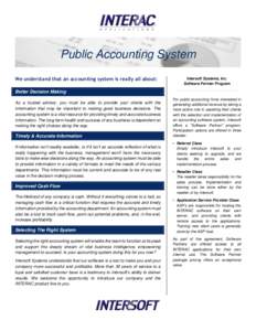 Public Accounting System We understand that an accounting system is really all about: Better Decision Making As a trusted advisor, you must be able to provide your clients with the information that may be important to ma