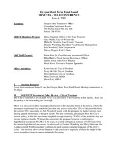 Oregon Short Term Fund Board MINUTES - TELECONFERENCE June 4, 2007 Location:  Oregon State Treasurer’s Office