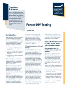 Questions & Answers Many Canadian provinces have passed legislation that authorizes testing someone for HIV without his or her consent. This document