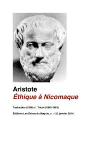 Aristote Éthique à Nicomaque TraductionJ. Tricot) Éditions Les Échos du Maquis, v. : 1,0, janvier 2014.  2