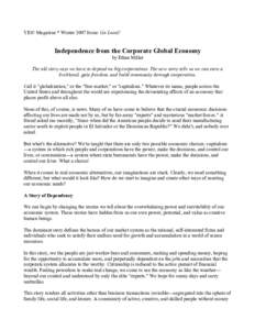 YES! Magazine * Winter 2007 Issue: Go Local!  Independence from the Corporate Global Economy by Ethan Miller The old story says we have to depend on big corporations. The new story tells us we can earn a livelihood, gain