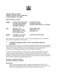 Public Meeting of Council Monday, April 30, 2012 at 12:00 Noon Council Chambers, City Hall Mayor Clifford Lee presiding Present: