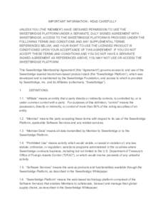 IMPORTANT​ ​INFORMATION​ ​-​ ​READ​ ​CAREFULLY UNLESS​ ​YOU​ ​(THE​ ​“MEMBER”)​ ​HAVE​ ​OBTAINED​ ​PERMISSION​ ​TO​ ​USE​ ​THE SWEETBRIDGE​ ​PLATFORM​ ​UNDE