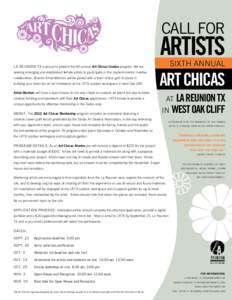 CALL FOR  ARTISTS La Reunion TX is proud to present the 6th annual Art Chicas Unidas program. We are seeking emerging and established female artists to participate in this student-mentor creative collaboration. Women Art