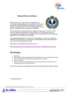 National Police Certificate  Police checks are one part of the risk management and screening processes organisations can adopt to ensure a safe environment. The Government is meeting the cost of police checks for volunte