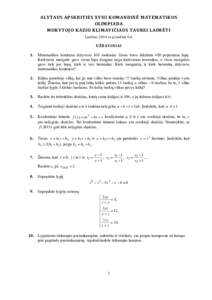 ALYTAUS APSKRITIES XVIII KOMANDINĖ MATEMATIKOS OLIMPIADA MOKYTOJO KAZIO KLIMAVIČIAUS TAUREI LAIMĖTI Lazdijai, 2014 m. gruodžio 6 d.  UŽDAVINIAI