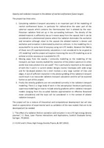 Opacity and radiation transport in the ablator of inertial confinement fusion targets The project has three aims: 1. Calculating radiation transport accurately is an important part of the modelling of inertial confinemen