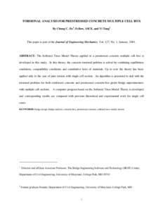 TORSIONAL ANALYSIS FOR PRESTRESSED CONCRETE MULTIPLE CELL BOX By Chung C. Fu 1, Fellow, ASCE, and Yi Tang2 This paper is part of the Journal of Engineering Mechanics, Vol. 127, No. 1, January, [removed]ABSTRACT: The Soften