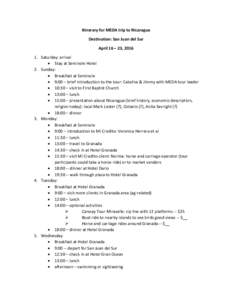 Itinerary for MEDA trip to Nicaragua Destination: San Juan del Sur April 16 – 23, Saturday: arrival • Stay at Seminole Hotel 2. Sunday: