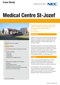 Case Study  Medical Centre St-Jozef ”Whenever an alarm is raised, we know who made it and their exact location. This is very important in a psychiatric hospital. ”