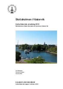 Slottsholmen i Västervik Kulturhistorisk utredning 2010