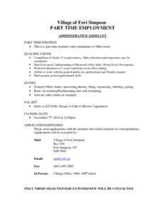 Village of Fort Simpson PART TIME EMPLOYMENT ADMINISTRATIVE ASSISTANT PART TIME POSITION • This is a part time position with a minimum of 30hrs/week. QUALIFICATIONS