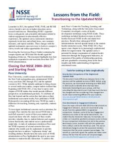 Lessons from the Field: Transitioning to the Updated NSSE Launched in 2013, the updated NSSE, FSSE, and BCSSE surveys herald a new era in higher education survey research and data use. Maintaining NSSE’s signature focu