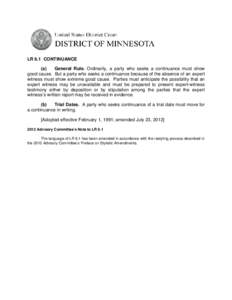 LR 6.1 CONTINUANCE (a) General Rule. Ordinarily, a party who seeks a continuance must show good cause. But a party who seeks a continuance because of the absence of an expert witness must show extreme good cause. Parties