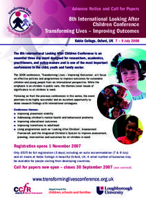 Advance Notice and Call for Papers  8th International Looking After Children Conference Transforming Lives – Improving Outcomes Keble College, Oxford, UK 7 – 9 July 2008