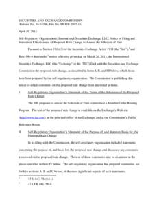 SECURITIES AND EXCHANGE COMMISSION (Release No; File No. SR-ISEApril 10, 2015 Self-Regulatory Organizations; International Securities Exchange, LLC; Notice of Filing and Immediate Effectiveness of Pro