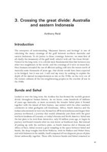 3. Crossing the great divide: Australia and eastern Indonesia Anthony Reid Introduction The enterprise of understanding ‘Macassan history and heritage’ is one of
