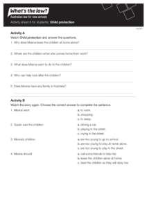 Activity sheet 8 for students: Child protection July 2011 Activity A Watch Child protection and answer the questions. 1.	Why does Meena leave the children at home alone?