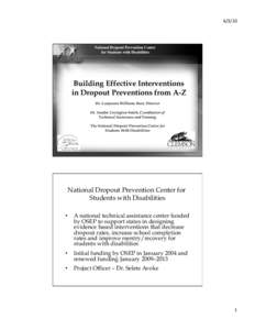 6/3/10   Building Effective Interventions in Dropout Preventions from A-Z Dr. Loujeania Williams Bost, Director Dr. Sandra Covington Smith, Coordinator of