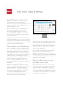 Infor Smart Office & Ming.le  Customize your experience If you’re like most of us, you’re flooded with information—and ways to access that information. It’s all out there, somewhere, but is it easy to find when y