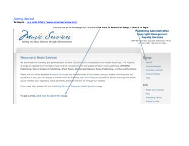 Getting Started To begin, Log onto http://www.musicservices.org/ Once you are at the homepage click on either Click Here To Search For Songs or Search to begin Finding A Song Once at the search engine, enter in 1 or 2 k