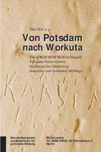 Von Potsdam nach Workuta. Das NKGB/MGB/KGB-Gefängnis Potsdam-Neuer Garten im Spiegel der Erinnerung