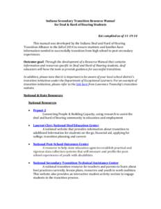 Indiana Secondary Transition Resource Manual for Deaf & Hard of Hearing Students list complied as of[removed]This manual was developed by the Indiana Deaf and Hard of Hearing Transition Alliance in the fall of 2014 to e
