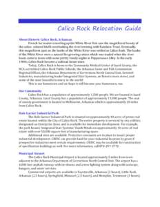 Calico Rock Relocation Guide About Historic Calico Rock, Arkansas French fur traders traveling up the White River first saw the magnificent beauty of the calico- colored bluffs overlooking the river teeming with Rainbow 