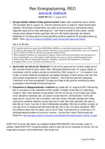 Ren Energioplysning, REO www.reo.dk,  KORT NYT 13, 17. augustEuropa trækker stikket til dets grønne fremtid. Sådan lyder overskriften på en artikel i The Australien den 9. august i år. ”Grønne