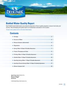Bottled Water Quality Report Deer Park® brand bottled waters are produced using state-of-the-art quality programs to ensure food safety and security. Record-keeping and quality reports are maintained continually for all