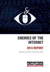 ENEMIES OF THE INTERNET 2013 REPORT SPECIAL EDITION: SURVEILLANCE  2