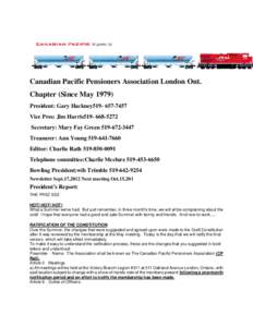 Canadian Pacific Pensioners Association London Ont. Chapter (Since May[removed]President: Gary Hackney519[removed]Vice Pres: Jim Harris519[removed]Secretary: Mary Fay Green[removed]Treasurer: Ann Young[removed]