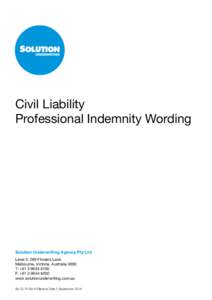 Civil Liability Professional Indemnity Wording Solution Underwriting Agency Pty Ltd Level 5, 289 Flinders Lane Melbourne, Victoria. Australia 3000