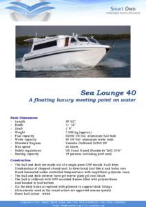 Sea Lounge 40  A floating luxury meeting point on water Basic Dimensions ▫ Length