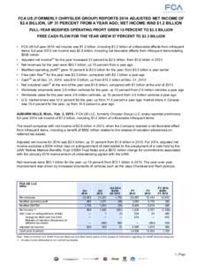 FCA US (FORMERLY CHRYSLER GROUP) REPORTS 2014 ADJUSTED NET INCOME OF $2.4 BILLION, UP 31 PERCENT FROM A YEAR AGO; NET INCOME WAS $1.2 BILLION FULL-YEAR MODIFIED OPERATING PROFIT GREW 10 PERCENT TO $3.5 BILLION FREE CASH 