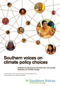 Southern voices on climate policy choices Analysis of and lessons learned from civil society advocacy on climate change Hannah Reid, Gifty Ampomah, María Isabel Olazábal Prera, Golam Rabbani and Shepard Zvigadza