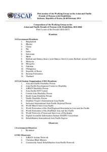 First session of the Working Group on the Asian and Pacific Decade of Persons with Disabilities Incheon, Republic of Korea, 25-26 February 2014 Composition of the Working Group on the Asian and Pacific Decade of Persons 