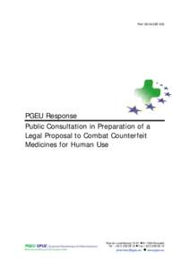 Ref: 08.04.28E 005  PGEU Response Public Consultation in Preparation of a Legal Proposal to Combat Counterfeit Medicines for Human Use