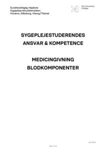 Sundhedsfaglig Højskole Sygeplejerskeuddannelsen Horsens, Silkeborg, Viborg/Thisted SYGEPLEJESTUDERENDES ANSVAR & KOMPETENCE