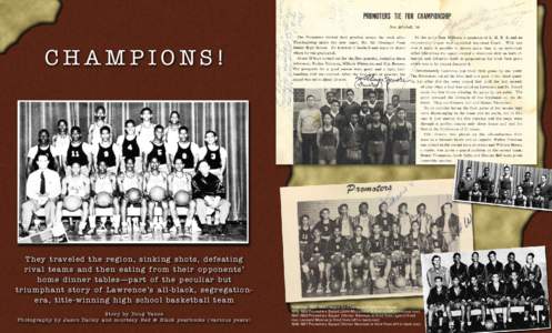 CHAMPIONS!  Th ey t raveled the r eg io n, s in kin g s ho ts, defe at ing ri va l t e a m s a nd the n eating fr o m th eir o ppo ne nt s’ h o me dinner tables—part of the peculiar b u t t ri u mp h a nt story of La