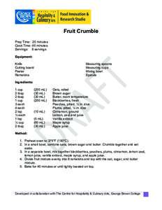 Fruit Crumble Prep Time: 20 minutes Cook Time: 40 minutes Servings: 8 servings Equipment: Knife