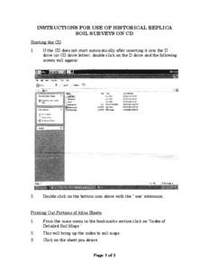 INSTRUCTIONS FOR USE OF HISTORICAL REPLICA SOIL SURVEYS ON CD Starting the CD 1.  If the CD does not start automatically after inserting it into the D