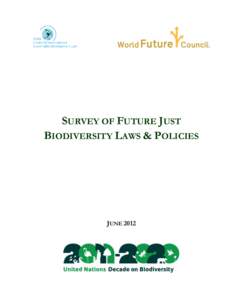 SURVEY OF FUTURE JUST BIODIVERSITY LAWS & POLICIES JUNE 2012  About the World Future Council (WFC)