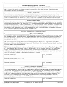 CIVILIAN EMPLOYEE CONSENT STATEMENT For use of this form, see DA PAM[removed]; the proponent agency is ODCSPER NOTE: Prepare this form in the original only and file in the ASAP client case file folder. Reproduction and dis