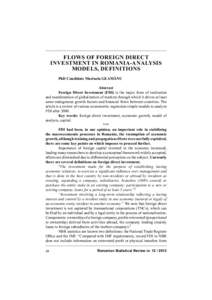 FLOWS OF FOREIGN DIRECT INVESTMENT IN ROMANIA-ANALYSIS MODELS, DEFINITIONS PhD Candidate Marinela GEAMĂNU Abstract Foreign Direct Investment (FDI) is the major form of realization