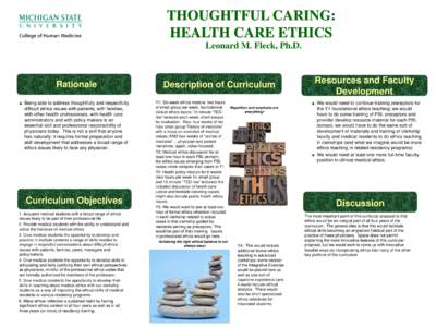 THOUGHTFUL CARING: HEALTH CARE ETHICS Leonard M. Fleck, Ph.D. Rationale Being able to address thoughtfully and respectfully