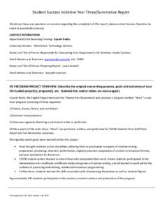 Student Success Initiative Year Three/Summative Report Should you have any questions or concerns regarding the completion of this report, please contact Joanna Oxendine via email at . CONTACT INFORMATIO