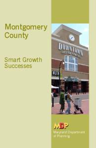 Montgomery County Smart Growth Successes  Maryland Department